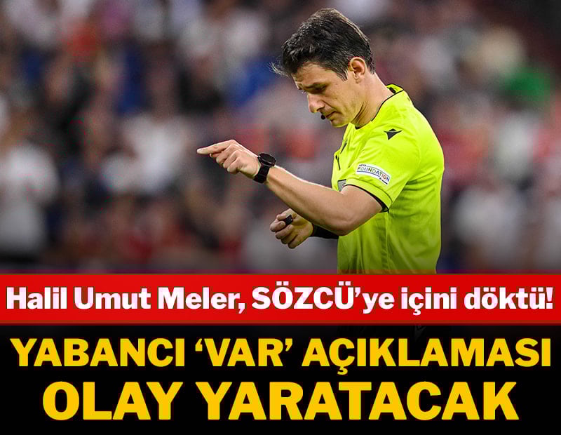 Halil Umut Meler: 'Yabancı VAR geldi ne değişti?'
