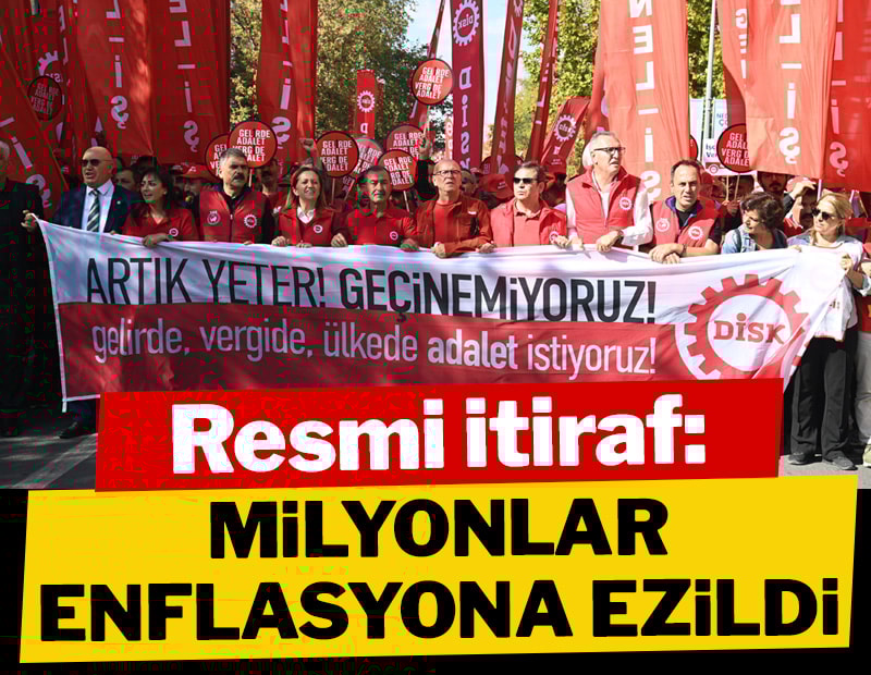 Resmi itiraf: Milyonlar enflasyona ezildi