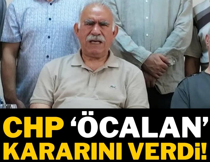 CHP Öcalan kararını verdi