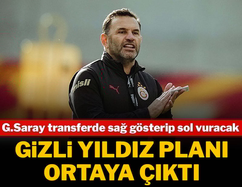 Galatasaray'ın gizli yıldız planı ortaya çıktı