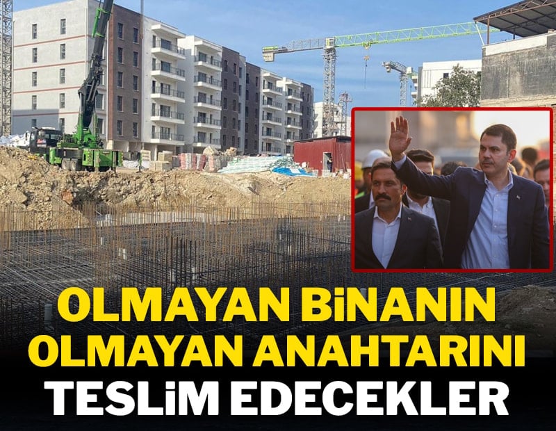 Olmayan binanın, olmayan anahtarını teslim edecekler