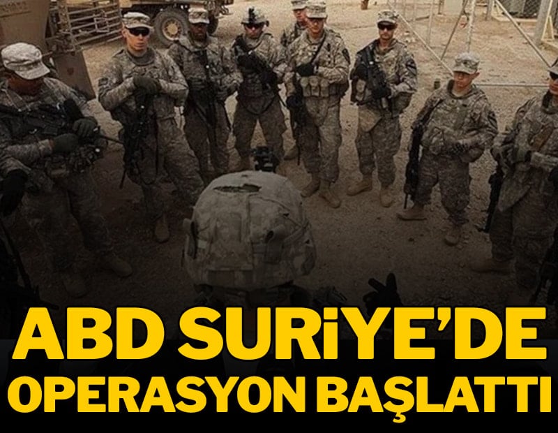 ABD, Suriye'de operasyon başlattı