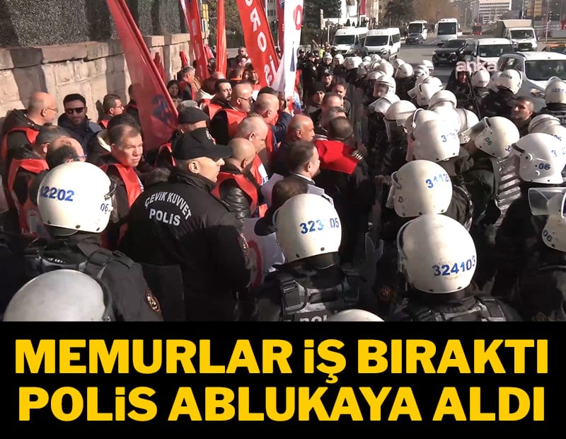 Memurlar iş bıraktı polis ablukaya aldı