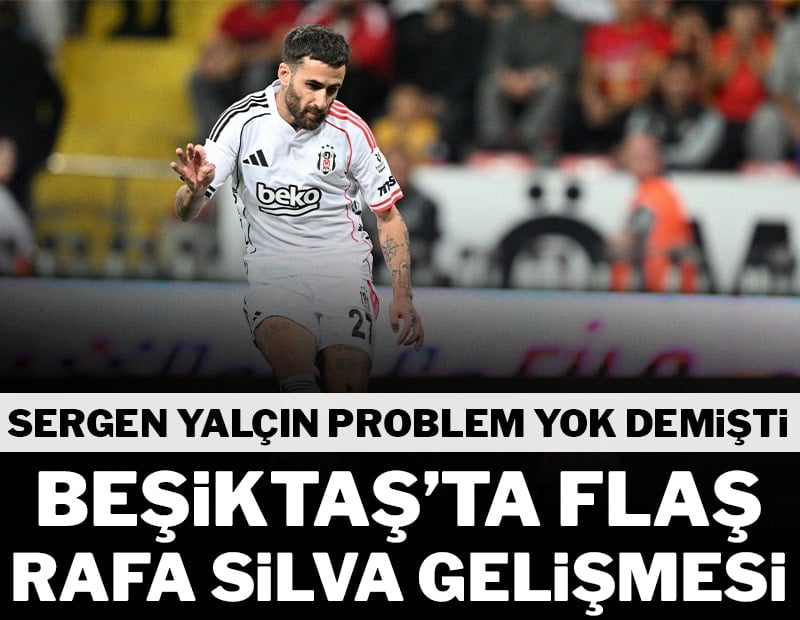 Beşiktaş'ta flaş Rafa Silva gelişmesi! Taraftar çok sevinecek