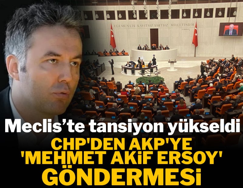 CHP'den AKP'ye 'Mehmet Akif Ersoy' göndermesi