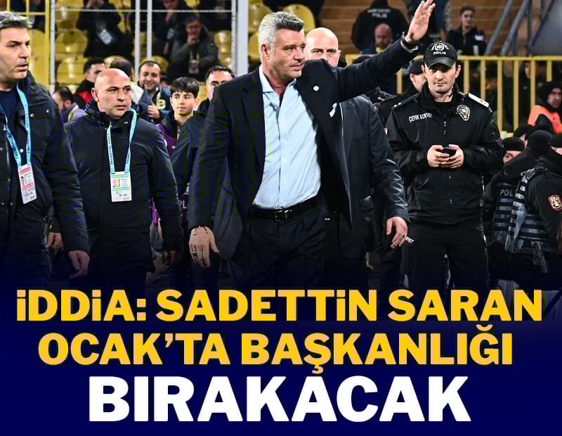 Sadettin Saran'ın istifası cebinde! 'Transferleri yapıp ayrılalım'
