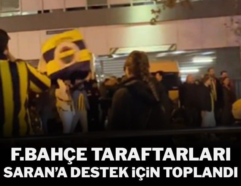 Fenerbahçe taraftarları Sadettin Saran'a destek için toplandı
