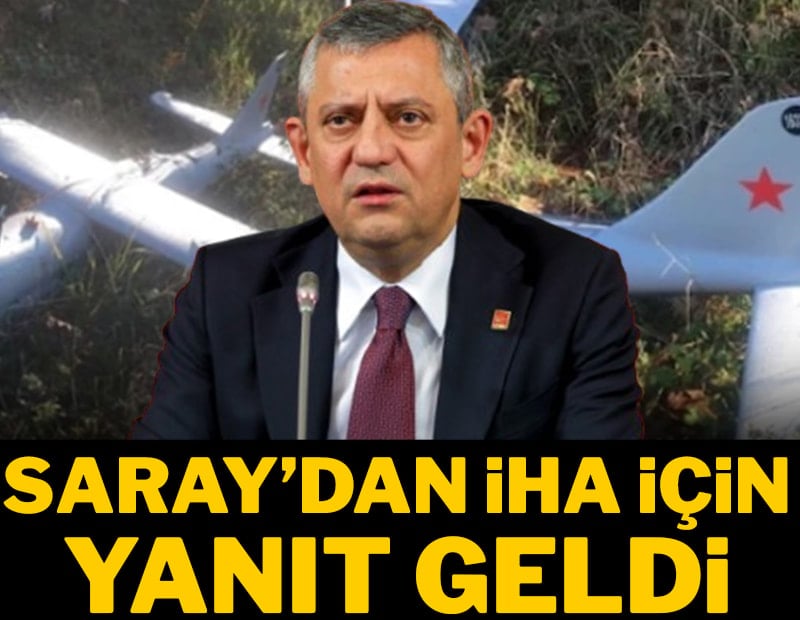 Saray'dan İHA için yanıt geldi
