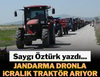 Jandarma, köylünün icralık traktörlerini dronla arıyor