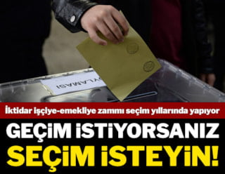 Seçimde zam gerisi gam