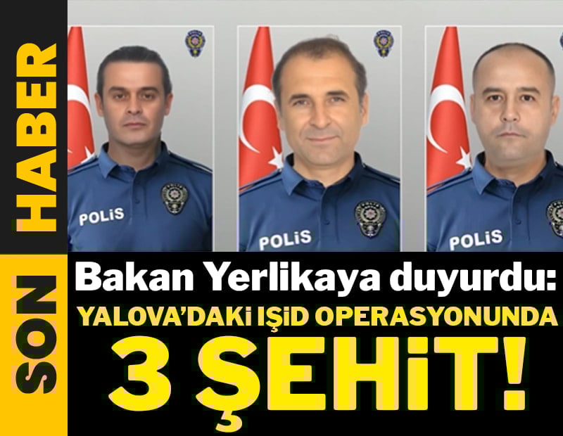 Yalova'daki IŞİD operasyonunda 3 şehit!