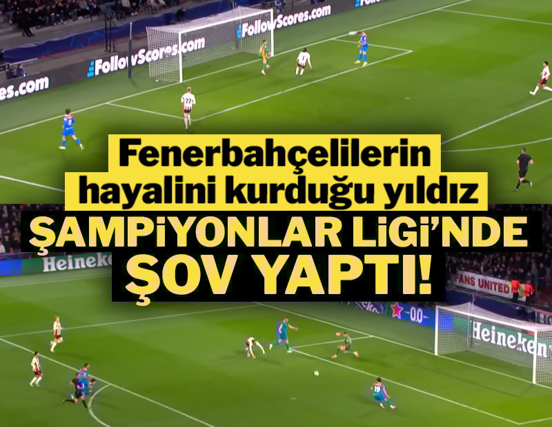 Fenerbahçe'nin istediği isim Şampiyonlar Ligi'ne damga vurdu!