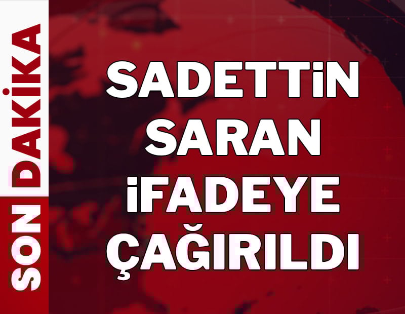 Fenerbahçe Başkanı Sadettin Saran ifadeye çağırıldı