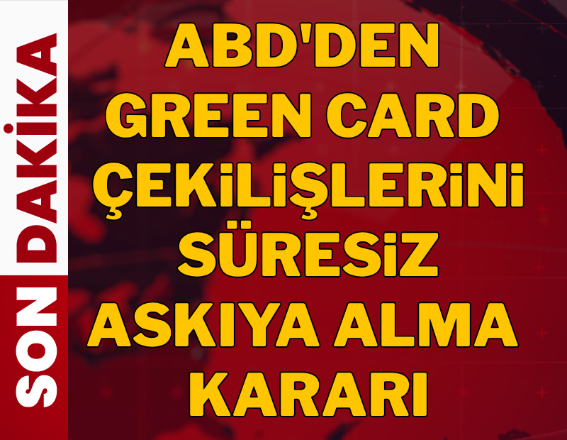 ABD Greencard çekilişlerini askıya aldı