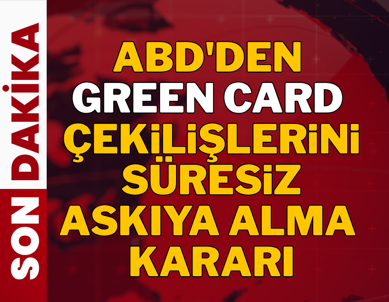 ABD Greencard çekilişlerini askıya aldı