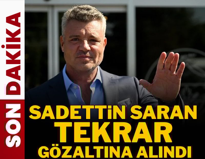 Sadettin Saran gözaltına alındı