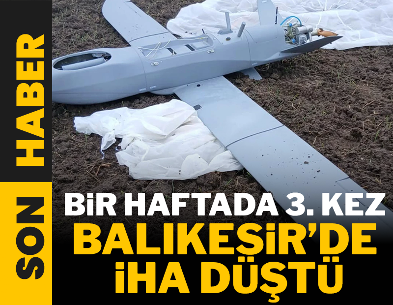 Balıkesir'de İHA düştü!