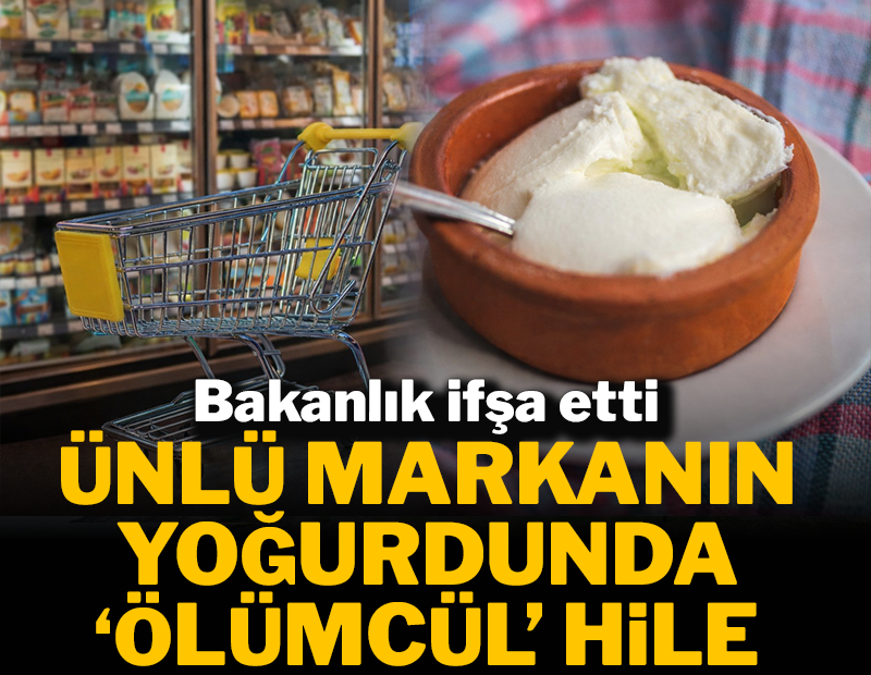 Bakanlık ifşa etti: Ünlü markanın yoğurdunda 'Ölümcül' hile