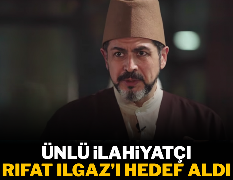 Ünlü ilahiyatçı Rıfat Ilgaz'ı hedef aldı
