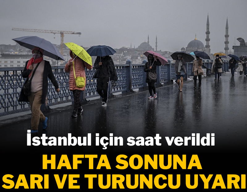 İstanbul'a Hafta sonuna 'sarı' ve 'turuncu' uyarı!