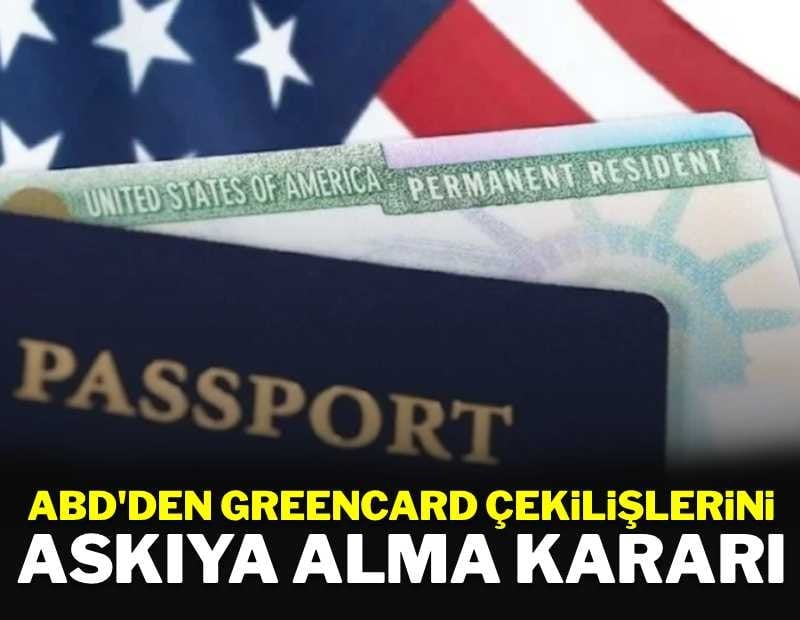 ABD'den Greencard çekilişlerini askıya alma kararı