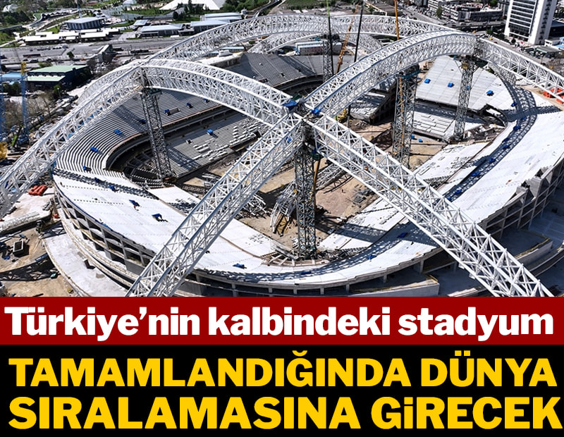 Türkiye'nin kalbindeki stadyum tamamlandığında dünya sıralamasına girecek!