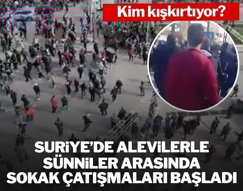 Suriye'de Alevilerle Sünniler arasında sokak çatışmaları başladı! Kim kışkırtıyor?