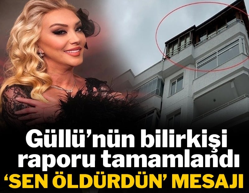 Güllü'nün bilirkişi raporu ortaya çıktı!