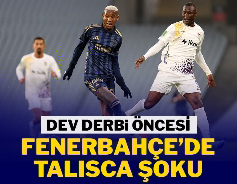 Dev derbi öncesi Fenerbahçe'ye Talisca şoku