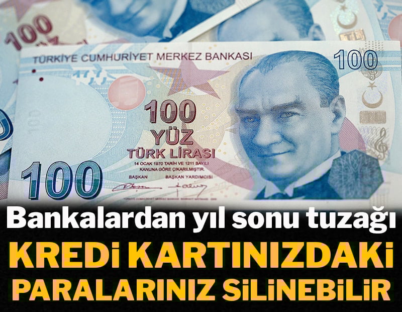 Bankalardan yıl sonu tuzağı: Kredi kartınızdaki paralarınız silinebilir