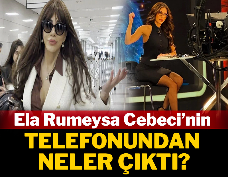 Ela Rümeysa Cebeci'nin telefonundan neler çıktı?