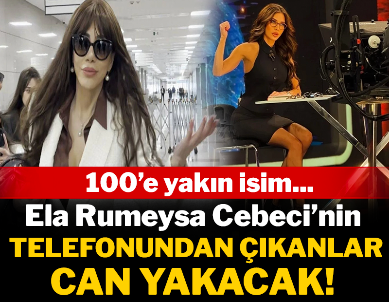 Ela Rümeysa Cebeci'nin telefonundan çıkanlar can yakacak! 100'e yakın isim...