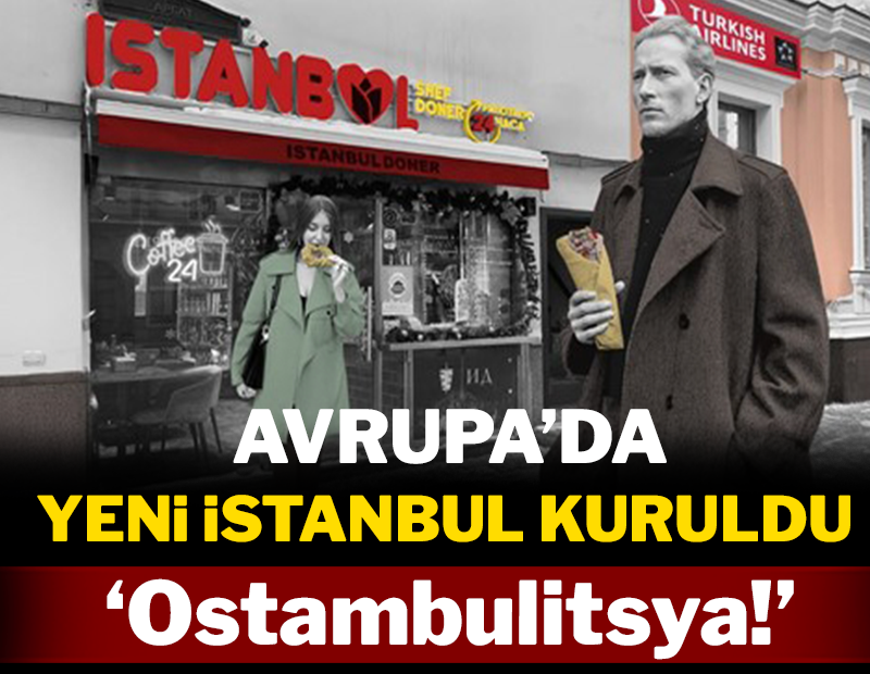 Avrupa yeni İstanbul oldu: &#x27;Ostambulitsya!&#x27;