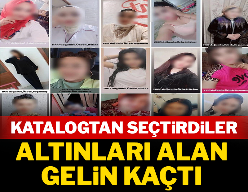 Katalogtan seçtirdiler: Altınları alan gelin kaçtı