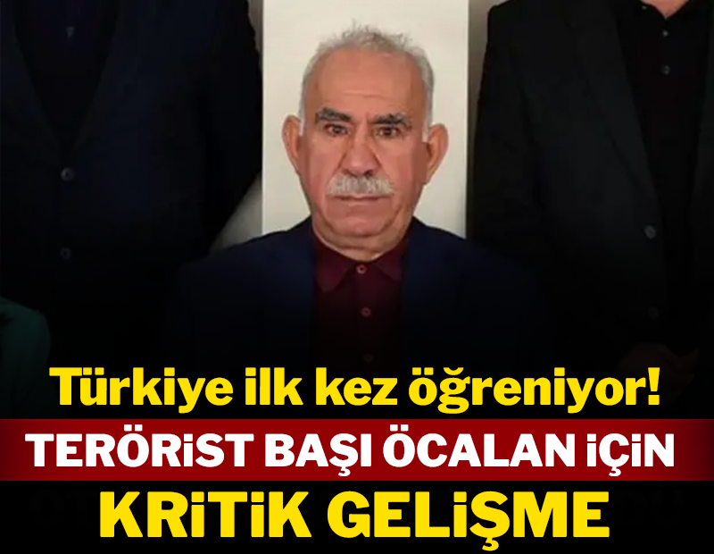 Türkiye ilk kez öğreniyor: Terörist başı Öcalan için kritik gelişme!