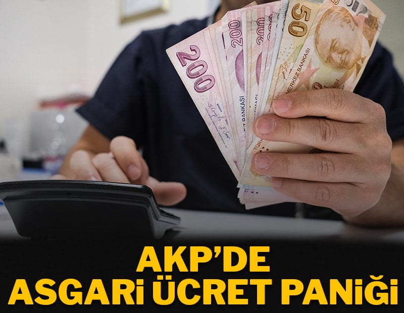 AKP'de asgari ücret paniği