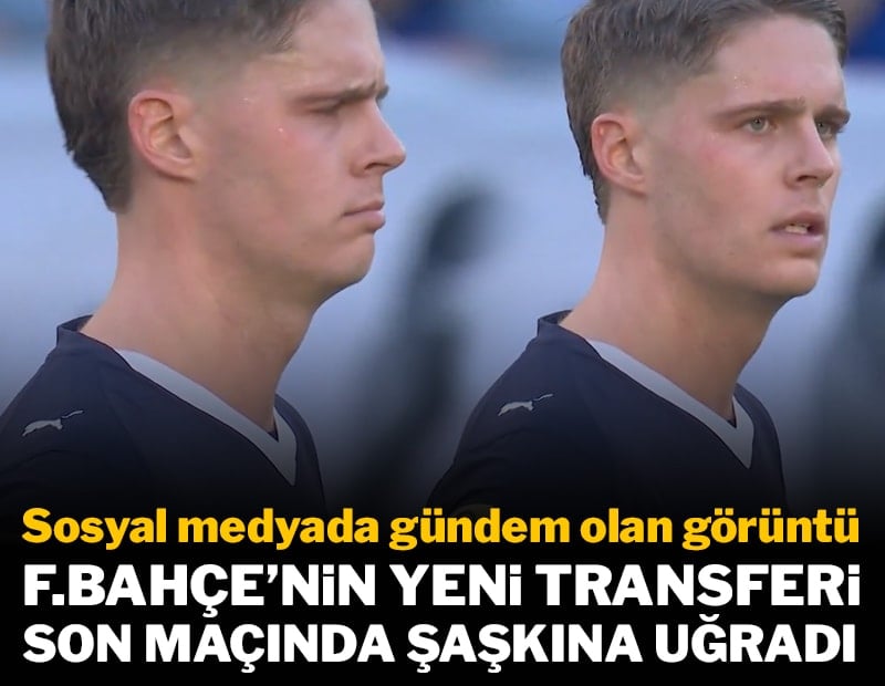 Fenerbahçe'nin yeni transferi son maçında şaşkına uğradı