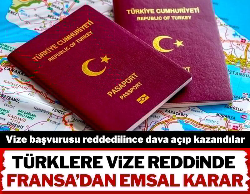 Türklere vize reddinde Fransa’dan emsal karar