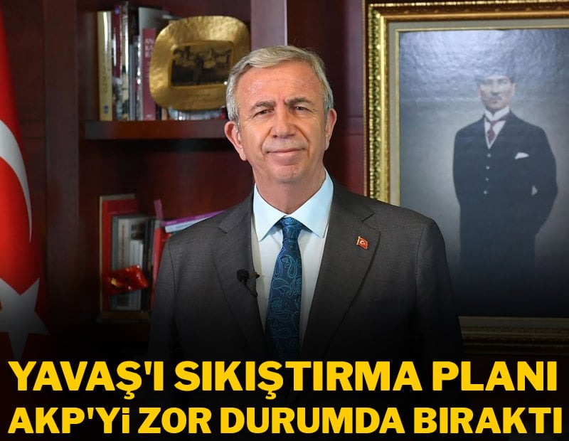 Mansur Yavaş'ı sıkıştırma planı AKP'yi zor durumda bıraktı