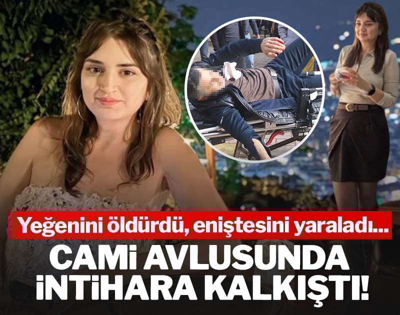 Yeğenini öldürdü, eniştesini yaraladı! Cami avlusunda intihara kalkıştı...