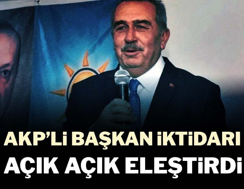 AKP başkan iktidarı açık eleştirdi