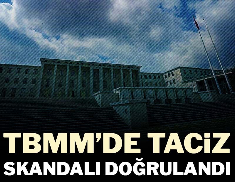 TBMM’de taciz skandalı doğrulandı