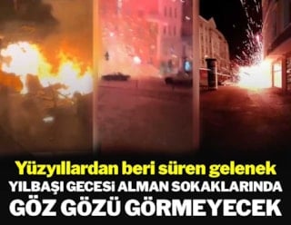 YIlbaşı gecesi Alman sokaklarında göz gözü görmeyecek