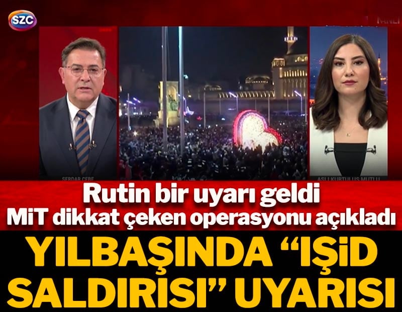 Rutin bir uyarı geldi! MİT dikkat çeken operasyonu açıkladı! Yılbaşında "IŞİD saldırısı" uyarısı