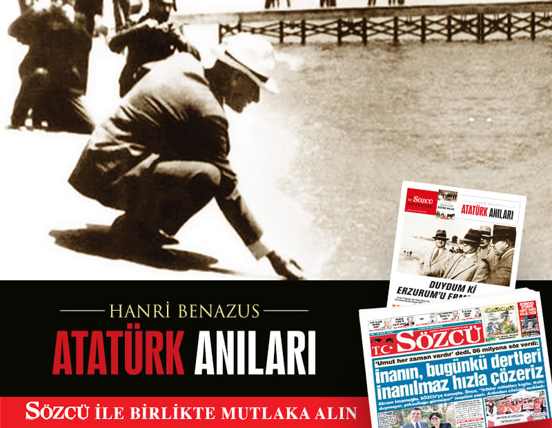 Hanri Benazus'un kaleminden Atatürk Anıları, SÖZCÜ ile birlikte ücretsiz