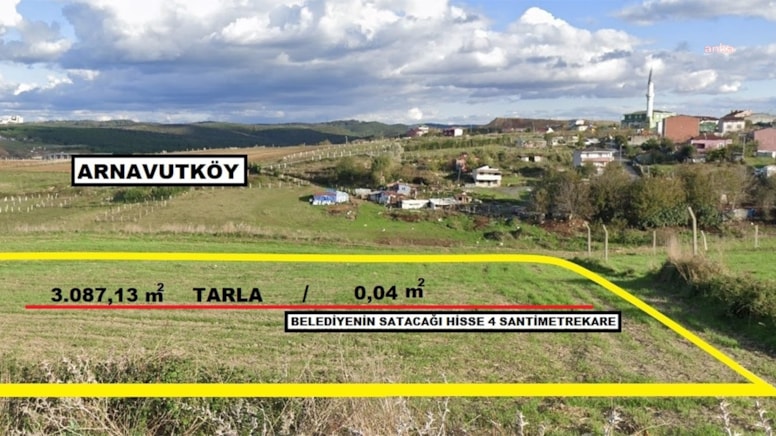 Arnavutköy'de tartışma yaratan parsel satışı