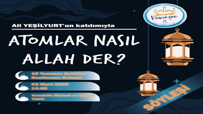 ‘Atomlar Nasıl Allah Der’ konferansı yapıldı