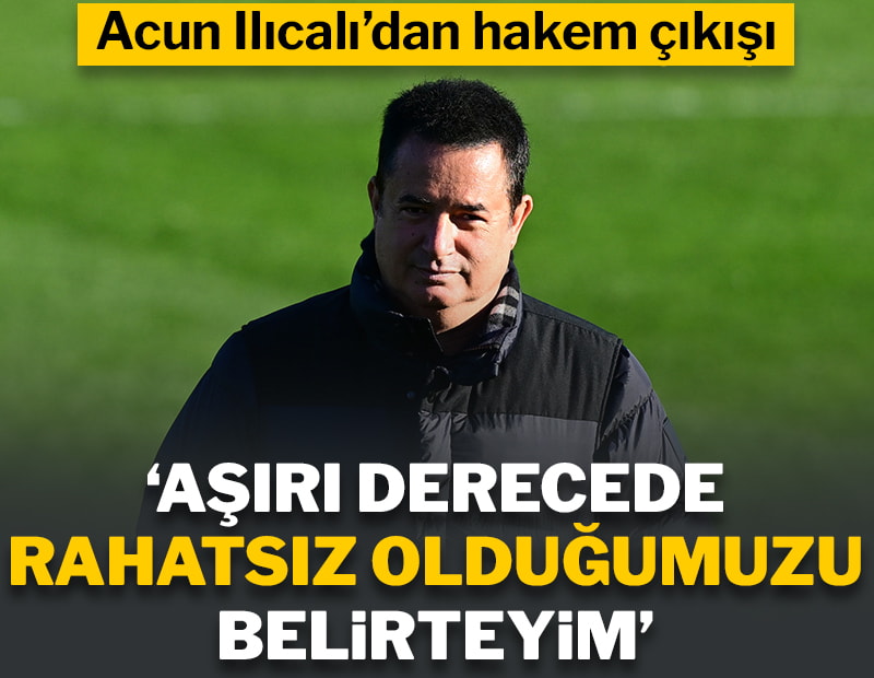 Acun Ilıcalı: Aşırı derecede rahatsız olduğumuzu belirteyim