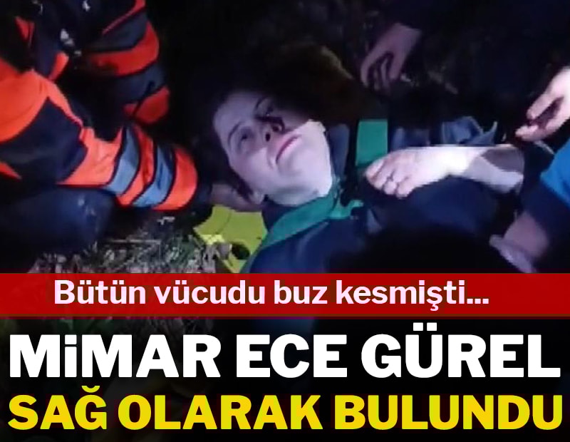 Son dakika... Ece Gürel sağ olarak bulundu