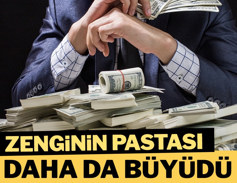 Zenginin pastası daha da büyüdü